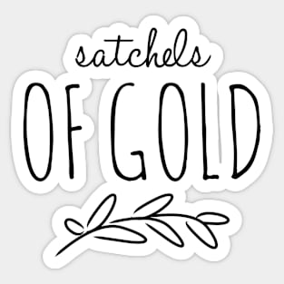 Satchels of Gold Sticker